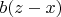 $b(z-x)$