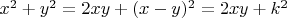 $x^2+y^2=2xy+(x-y)^2=2xy+k^2$