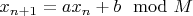 $x_{n+1}=ax_n+b \mod M$