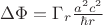 $\Delta\Phi= \Gamma_r \frac{a^2 c^2}{\hbar r}$