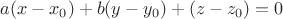 $a(x-x_0)+b(y-y_0)+с(z-z_0) = 0 $