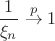 $\dfrac{1}{\xi_n}\stackrel{p}{\to} 1$