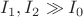 $I_1,I_2 \gg I_0$