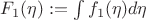 $F_1(\eta):=\int f_1(\eta)d\eta$ $F_1(\eta):=\int f_1(\eta)d\eta$
