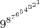 $$9^{8^{7^{6^{5^{4^{3^{2^1}}}}}}}$$