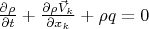 $\frac{\partial \rho}{\partial t}+\frac{\partial \rho \vec V_k}{\partial x_k}+\rho q=0$