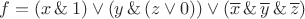 $f = (x \,\&\, 1) \vee (y \,\&\, (z \vee 0)) \vee (\overline x \,\&\, \overline y \,\&\, \overline z)$