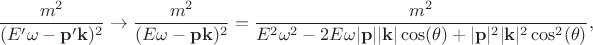 $$\frac{m^2}{(E'\omega-\mathbf{p'k})^2}\to \frac{m^2}{(E\omega-\mathbf{pk})^2}= \frac{m^2}{E^2\omega^2-2E\omega|\mathbf{p}||\mathbf{k}|\cos(\theta)+|\mathbf{p}|^2|\mathbf{k}|^2\cos^2(\theta)},$$