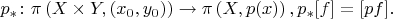 $p_* \colon \pi\left(X\times Y, (x_0,y_0)\right) \to \pi \left(X, p(x)\right), p_*[f]=[pf].$