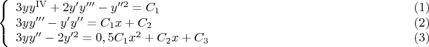 $$\left\{\begin{array}{lll} 3yy^{\mathrm{IV}}+2y'y'''-y''^{2}=C_1&\hspace{5cm}&(1) \\ 3yy'''-y'y''=C_1x+C_2&&(2)\\ 3yy''-2y'^2=0,5C_1x^2+C_2x+C_3&&(3) \end{array}\right.$$