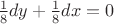 ${{{1}\over{8}}} dy+{{{1}\over{8}}} dx=0$