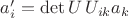 $a'_i = \operatorname{det}U \, U_{ik} a_k$