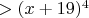 $>(x+19)^4$