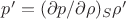 $p&rsquo; = (\partial p/\partial \rho)_S \rho&rsquo;$