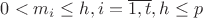 $0<m_i \leq h, i=\overline{1,t}, h\leq p$