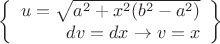 $\left\{
\begin{array}{rcl}
 u = \sqrt{a^2+x^2(b^2-a^2)}\\
 dv= dx \to v = x \\
\end{array}
\right\rbrace$