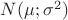 $N(\mu;\sigma^2)$