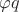 $\varphi q$