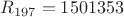 $R_{197}=1501353$