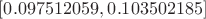 $[0.097512059,0.103502185]$