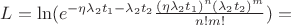 $L = \ln(e^{-\eta \lambda_2 t_1 -\lambda_2 t_2}\frac{(\eta\lambda_2 t_1)^n (\lambda_2 t_2)^m}{n! m!}) =$