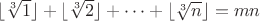$\lfloor \sqrt[3] 1\rfloor+\lfloor \sqrt[3] 2\rfloor+\dots +\lfloor \sqrt[3] n\rfloor=mn$