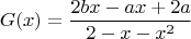 $$ G(x) = \frac{2bx-ax+2a}{2-x-x^2}  $$