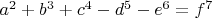 $a^2+b^3+c^4-d^5-e^6=f^7$