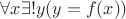$\forall x \exists! y(y=f(x))$