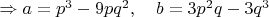 $\Rightarrow a=p^3-9pq^2,\quad b=3p^2q-3q^3$
