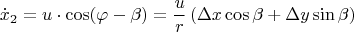 $$\dot{x}_2=u\cdot\cos(\varphi-\beta)=\frac{u}{r}\left(\Delta x \cos\beta+\Delta y \sin\beta\right)$$