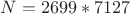 $ N = 2699*7127 $