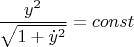 $$\[\frac{{y^2 }}{{\sqrt {1 + \dot y^2 } }} = const\]$$