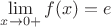 $\lim\limits_{x \to 0+} f(x) = e$