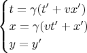 $\begin{cases}t=\gamma(t'+vx')\\x=\gamma(vt'+x')\\y=y'\end{cases}$