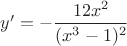 $y'=-\dfrac{12x^2}{(x^3-1)^2}$