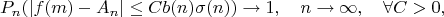 $$P_n(|f(m)-A_n|\le Cb(n)\sigma(n))\to 1,\quad n\to\infty,\quad\forall C>0,$$