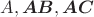 $A,\boldsymbol{AB},\boldsymbol{AC}$