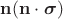 $\mathbf{n}(\mathbf{n}\cdot\boldsymbol{\sigma})$