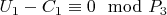 $U_1 -C_1\equiv 0\mod P_3$