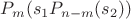 $P_m(s_1P_{n-m}(s_2))$