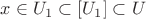 $ x\in U_1 \subset [U_1] \subset U$