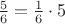 $\frac{5}{6} = \frac{1}{6}\cdot 5$