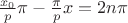 $\frac{x_0}{p}\pi - \frac{\pi}{p}x = 2n\pi$