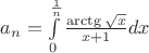 $a_n= \int\limits_0^{\frac{1}{n}}\frac{\arctg\sqrt x}{x+1} dx$