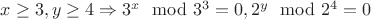 $x \geq 3, y \geq 4 \Rightarrow 3^x \mod 3^3 = 0, 2^y \mod 2^4 = 0$