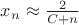 $x_n \approx \frac{2}{C+n}$