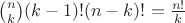 ${n\choose k}(k-1)!(n-k)! = \frac{n!}{k}$