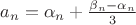$a_n=\alpha_n+\frac{\beta_n-\alpha_n}{3}$