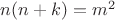 $n(n+k)=m^2$
